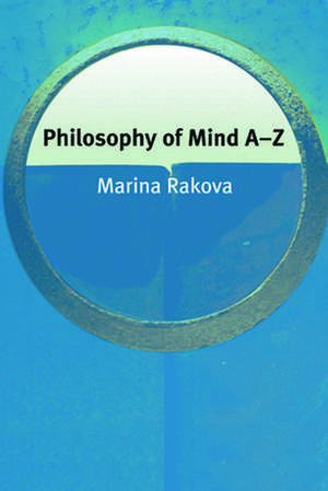 Philosophy of Mind A-Z de Marina Rakova