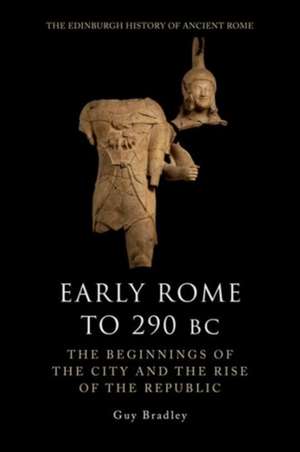 Early Rome to 290 BC de Guy Bradley