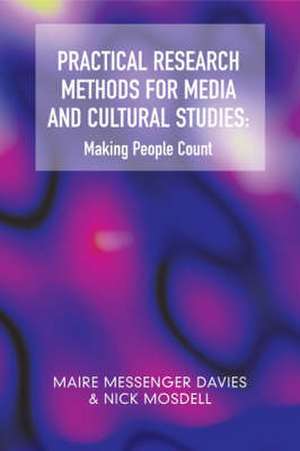 Practical Research Methods for Media and Cultural Studies de Maire Messenger Davies