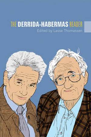 The Derrida - Habermas Reader de Lasse Thomassen