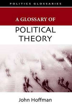 Hoffman, J: Glossary of Political Theory de John Hoffman