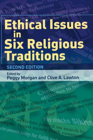 Ethical Issues in Six Religious Traditions de Peggy Morgan