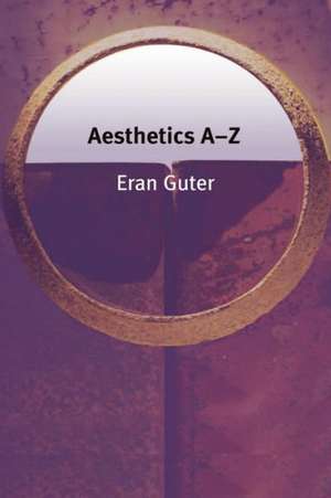 Aesthetics A-Z de Eran Guter