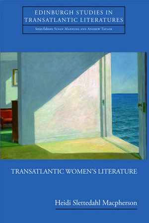 Transatlantic Women's Literature de Heidi Slettedahl Macpherson