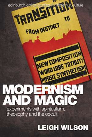 Modernism and Magic de Leigh Wilson