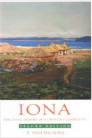 Iona: The Living Memory of a Crofting Community de E.Mairi MacArthur