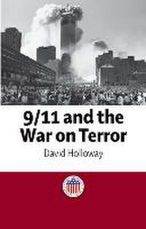 9/11 and the War on Terror de David Holloway