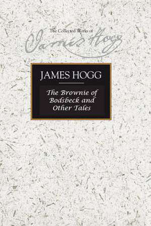 The Brownie of Bodsbeck and Other Tales de James Hogg