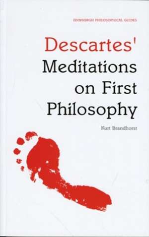 Descartes' Meditations on First Philosophy de Kurt Brandhorst