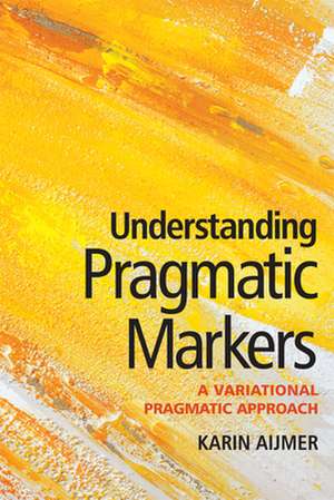 Understanding Pragmatic Markers de Karin Aijmer