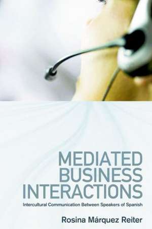 Mediated Business Interactions de Rosina Marquez-Reiter