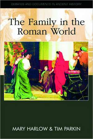 The Family in the Roman World de Mary Harlow