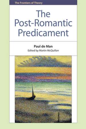 The Post-Romantic Predicament: Race, Nation, Other de Paul De Man