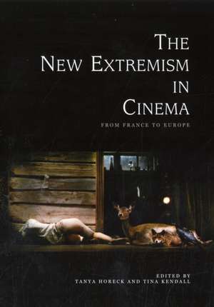 The New Extremism in Cinema de Tanya Horeck