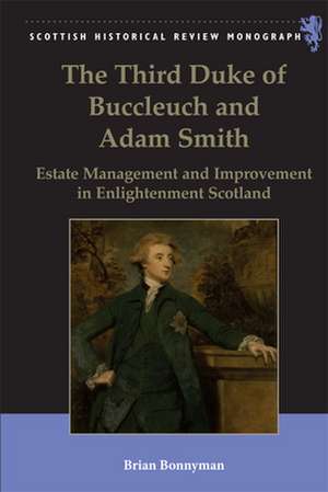 The Third Duke of Buccleuch and Adam Smith de Brian Bonnyman