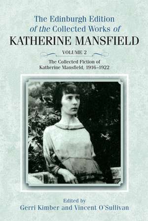 The Collected Fiction of Katherine Mansfield, 1916-1922: Nation-State, Modernity and Tradition de Gerri Kimber