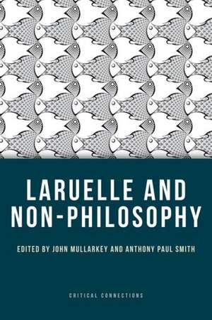 Laruelle and Non-Philosophy de Ian Buchanan