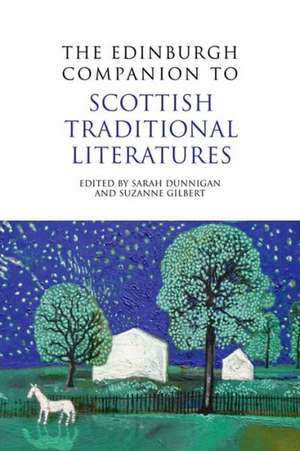 The Edinburgh Companion to Scottish Traditional Literatures de Sarah Dunnigan