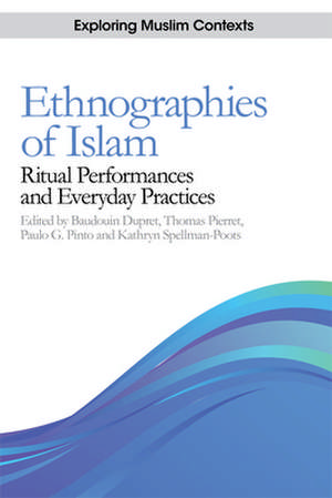 Ethnographies of Islam de Baudouin Dupret