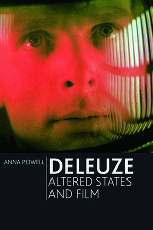 Deleuze, Altered States and Film de Anna Powell