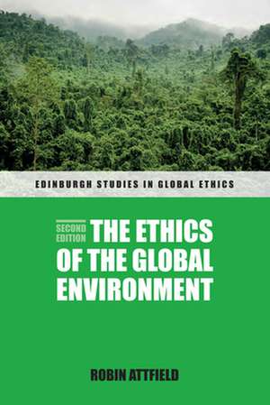 The Ethics of the Global Environment de Professor of Philosophy Robin (Cardiff University) Attfield