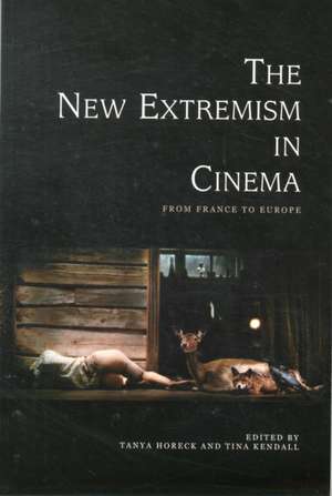 The New Extremism in Cinema de Tanya Horeck