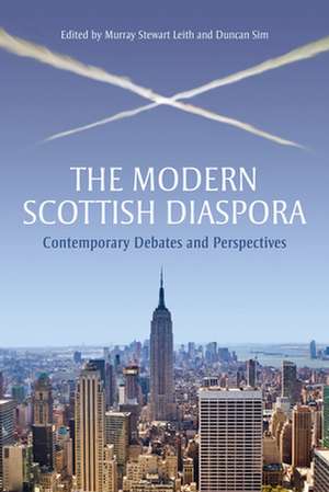 The Modern Scottish Diaspora de Murray Stewart Leith