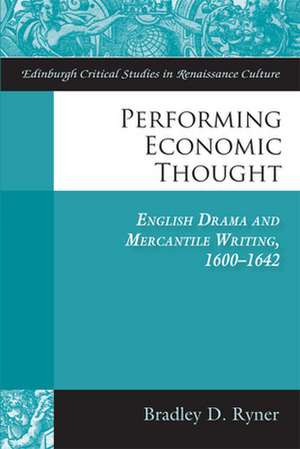 Performing Economic Thought de Bradley D. Ryner