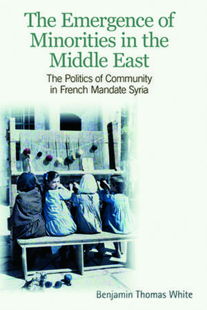 The Emergence of Minorities in the Middle East de Benjamin Thomas White