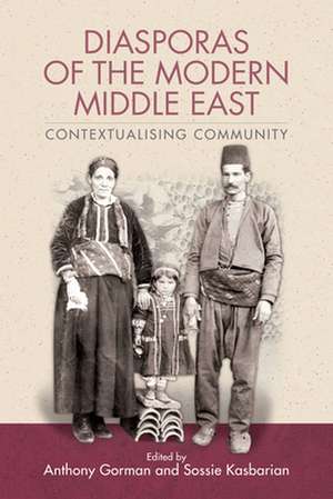 Diasporas of the Modern Middle East de Anthony Gorman