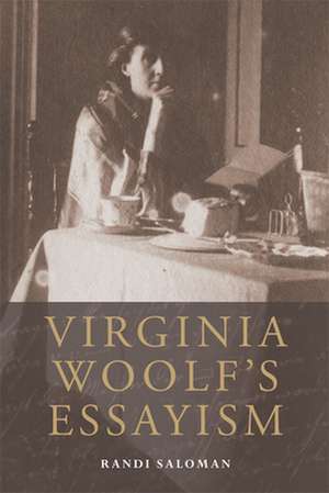 Virginia Woolf's Essayism de Randi Saloman