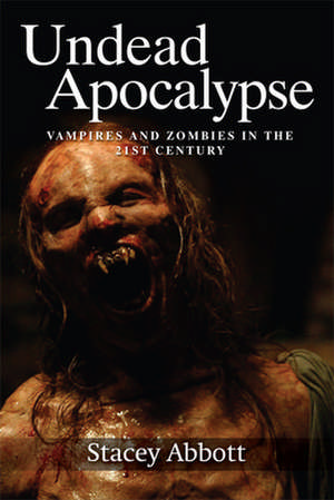 Undead Apocalypse de Author Stacey (Roehampton University University of Roehampton University of Roehampton University of Roehampton University of Roehampton) Abbott