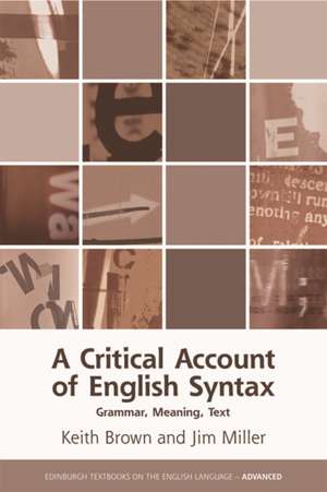 A Critical Account of English Syntax: Grammar, Meaning, Text de Jim Miller