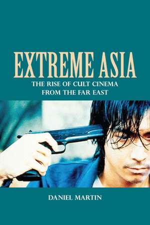 Extreme Asia de Daniel Martin