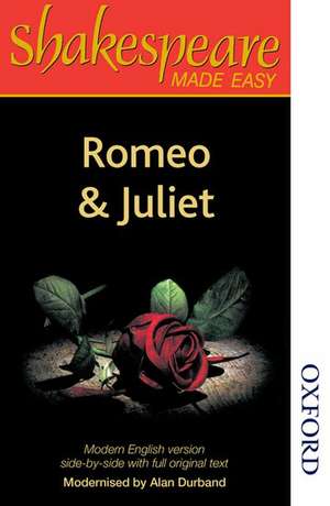 Shakespeare Made Easy: Romeo and Juliet de Alan Durband