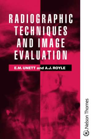 RADIOGRAPHIC TECHNIQUE & IMAGE EVAL de Elizabeth M. Unett