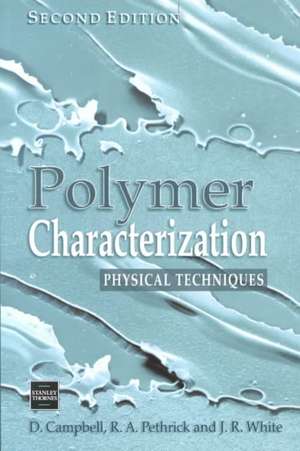 Polymer Characterization: Physical Techniques, 2nd Edition de Dan Campbell