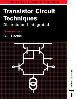 Transistor Circuit Techniques: Discrete and Integrated de Gordon J. Ritchie