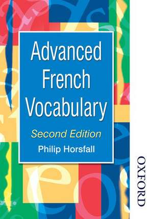 Advanced French Vocabulary de Philip Horsfall