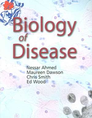 Biology of Disease de Nessar Ahmed