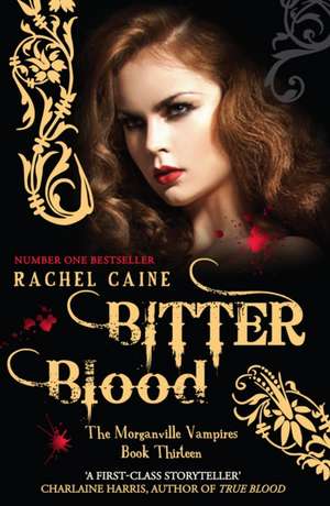 Bitter Blood: Morganville Vampires Book 13 de Rachel Caine