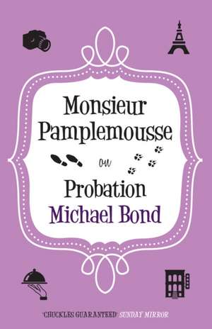 Monsieur Pamplemousse On Probation de Michael Bond