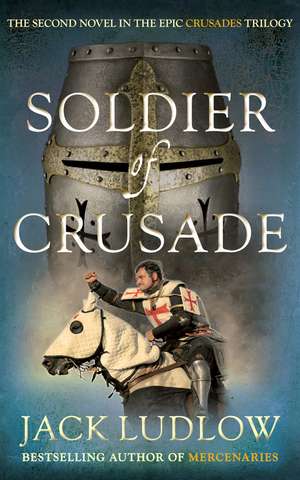 Soldier Of Crusade de Jack Ludlow