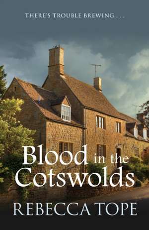 Blood In The Cotswolds de Rebecca Tope