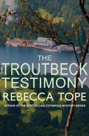 The Troutbeck Testimony de Rebecca Tope