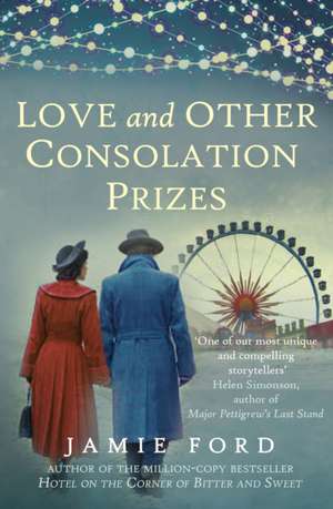 Ford, J: Love and Other Consolation Prizes de Jamie (Author) Ford