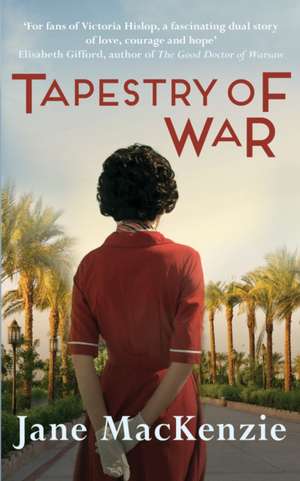 Tapestry of War de Jane MacKenzie