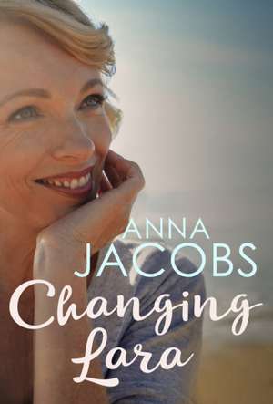 Changing Lara de Anna Jacobs