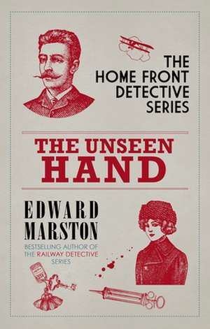 The Unseen Hand de Edward Marston