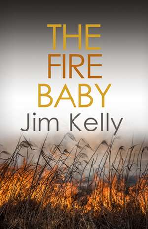 The Fire Baby de Jim Kelly